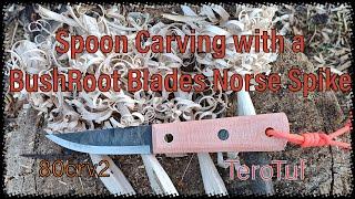 Spoon Carving & Bushcraft knife skills with a BushRoot Blades Norse Spike