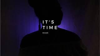 It's Time- Modè ( prod. Sonder undone) official audio