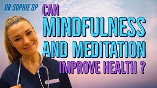 Can mindfulness and meditation improve health.