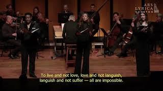 Handel, Clori, Tirsi, e Fileno: Final trio "Vivere e non amar" - Ars Lyrica Houston