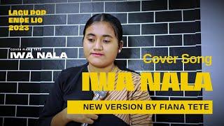 Iwa Nala Lagu Pop Ende Lio 2023_Cover By Fiana Tete