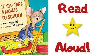 STORYTIME- IF YOU TAKE A MOUSE TO SCHOOL - READ ALOUD Stories For Children!