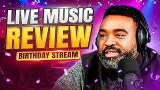  (LIVE) EP. 107: Reviewing Your Music #LIVE on my Birthday! #MusicReview #livemusicreview