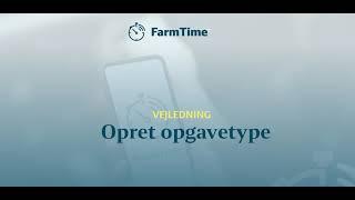 FarmTime: Sådan opretter du en opgavetype