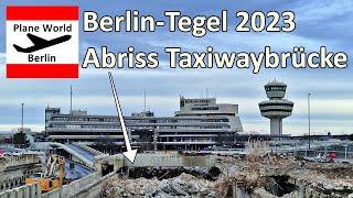 Flughafen Berlin-Tegel Abriss Taxiwaybrücke Januar 2023 // Berlin TXL demolition taxiway bridge