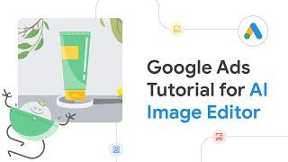 AI Image Editor | Google Ads Help