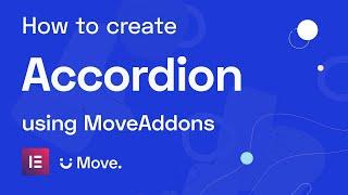 How to create An Accordion using Move Addons for Elementor Page Builder