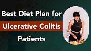 Best Diet Plan for Ulcerative Colitis Patients - A Comprehensive Guide