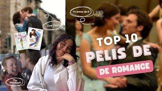 MI TOP 10 PELIS DE ROMANCE || Mis favs para llorar 