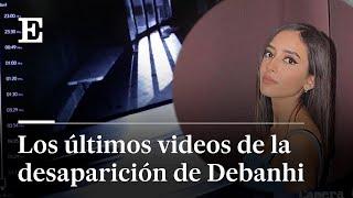 Fiscalía revela VIDEOS de DEBANHI ESCOBAR antes de su muerte | EL PAÍS