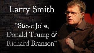 Part 3: Steve Jobs, Donald Trump & Richard Branson | TEDtalks Larry Smith | AQ's Blog and Grill