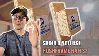 Should You Use HushFrame Rafts To Soundproof?