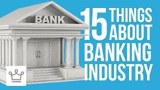 15 Things You Didn't Know About The Banking Industry