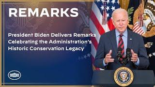 President Biden Delivers Remarks Celebrating the Administration’s Historic Conservation Legacy