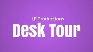 LF Productions Desk Tour