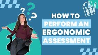 How to Perform an Ergonomic Assessment