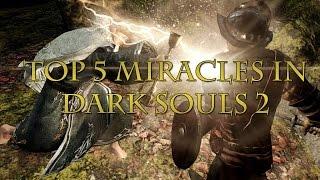 Top Five Miracles In Dark Souls 2