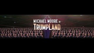 Michael Moore In TrumpLand: "Human Molotov Cocktail"