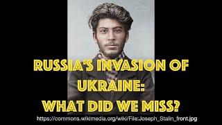 Ghost of Soviet Past - Russia's Invasion of Ukraine: What Did We Miss? (Timestamps/Subtitles)