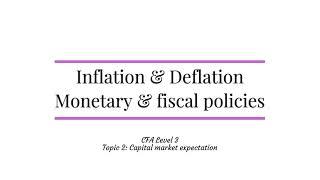 inflation, monetary & fiscal policy - Capital market expectation - CFA Level 3