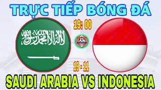  TRỰC TIẾP | INDONESIA VS Ả RẬP XÊ ÚT - 19h ngày 19/11 | VL WORLD CUP