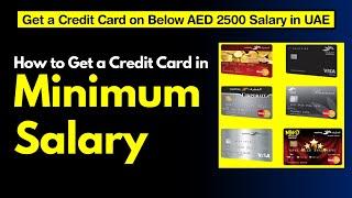 How to Get a Credit Card for a Salary Below AED 2500 - UAE credit card minimum salary