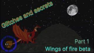 (Wings of fire beta) glitches and secrets part 1