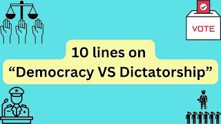 10 Lines On Democracy vs Dictatorship In English | Essay On Democracy vs Dictatorship