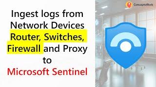 Ingest CEF logs from Network devices to Microsoft Sentinel | 1hr Complete Demonstration