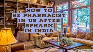 Want to be Pharmacist in US after B.Pharm in India ?