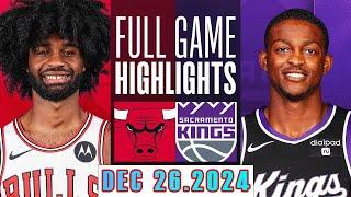 Sacramento Kings Vs Chicago Bulls Full Game Highlights Dec 26,2024 NBA Season 2024-25