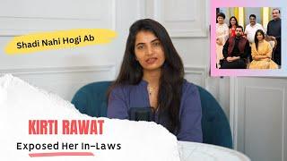 Kirti Rawat Exposed Her In-Laws | Kirti Rawat Break Up