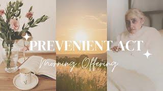 The Prevenient Act. Morning Offering: Prayers In The Divine Will Collections. Luisa Picaretta