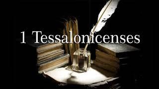 1 Tessalonicenses - A fé e a vida dos tessalonicenses  (Completo / Bíblia Falada)