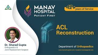 ACL Reconstruction: Restoring Stability and Function to Injured Knees | Dr. Sharad Gupta