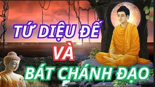 Tứ Diệu Đế và Bát Chánh Đạo | ĐƯỜNG VỀ TỊNH ĐỘ