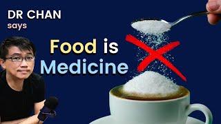 Don't Add Sugar - Food is Medicine says Dr Chan