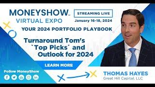 Tom Hayes - MoneyShow Appearance - "Turnaround Tom's 'Top Picks' and Outlook for 2024" - 1/16/2024