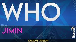 Who - Jimin (KARAOKE)