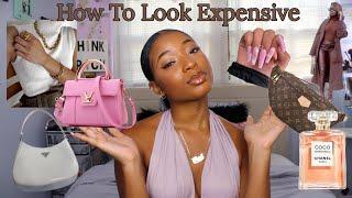 How to Look EXPENSIVE On A Budget | Baddie On A Budget