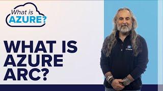 What is Azure Arc? | How to Deploy Azure Arc