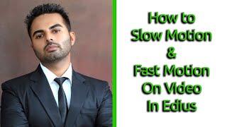 Video editing tutorial 6 - How To Slow Motion & Fast Motion On video In Edius