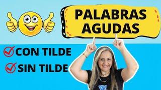 PALABRAS AGUDAS CON TILDE Y SIN TILDE / ORTOGRAFÍA - edutuber