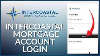 How to Login Intercoastal Mortgage Account 2024?