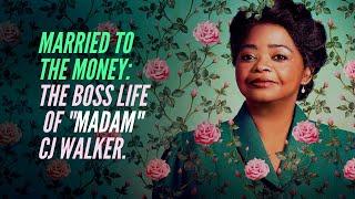 Married to the Money: The "Boss" Life of Madam CJ Walker!