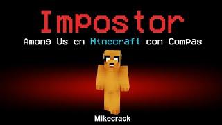 AMONG US pero en Minecraft  [Me toca IMPOSTOR] | Mikecrack Among Us #7