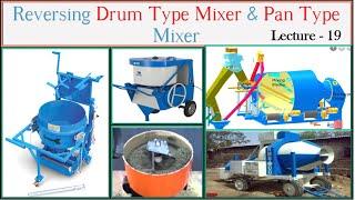 Reversing Type Mixer l Pan Type Mixers l Types of Mixers in Construction l Reversible Drum Mixer