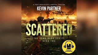 The Long Dark Audiobook 2. Scattered, A Post Apocalyptic Survival Thriller series.