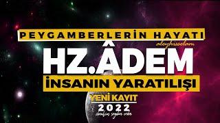 HZ.ADEM'İN (a.s) HAYATI VE İNSANIN YARATILIŞI