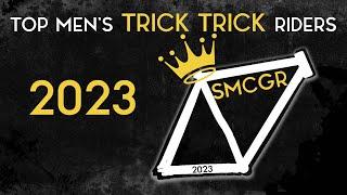 Top Men's TRICK TRACK Riders 2023 | The SMCGR